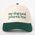 Vintage baseball cap with 'my dog said' embroidery and green brim on white canvas - Adjustable / Cream/Dark Green