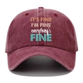 Vintage washed burgundy baseball cap with IT'S FINE I'M FINE embroidery for men and women - Burgundy