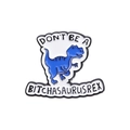 Blue cartoon dinosaur enamel pin with creative Bitchasaurus Rex text design - Blue Bitchasaurus Rex Style (QHXZ693)