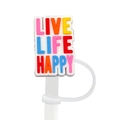 Weiße Silikon Strohhalm Kappe mit farbigem Live Life Happy Text für Stanley Becher - 10-LEBE DAS LEBEN GLÜCKLICH