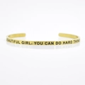 Golden 4mm stainless steel cuff bracelet with Beautiful Girl You Can Do Hard Things engraving - BEAUTIFUL GIRL, YOU CAN DO HARD THINGS (Inner)