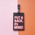 Black PVC luggage tag with 'PUT it BACK, it's MINE!' text and adjustable strap - PUT it BACK it's MINE Slogan / Black
