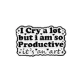 Broche en émail avec citation I Cry A Lot But I Am So Productive badge en métal - Style Citation Minimaliste Bord Ondulé (QHXZ2312)