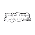 Spilla smaltata con citazione divertente sulla matematica in bianco e nero per zaini - 4 Persone Su 3 Hanno Difficoltà Con La Matematica