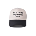 Close-up of cotton baseball cap with 'put it on my husband's tab' embroidery text - Adjustable / Off-White/Black