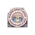 Pink cartoon sloth enamel pin with Please Don't Honk I Already Hate It Here text - Sloth Style (XZ9976)