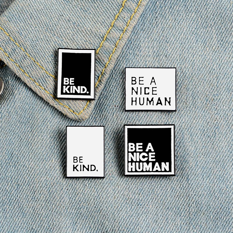 Minimalist Slogan Enamel Pin Badge BE KIND BE A NICE HUMAN Alloy Metal Brooch For Clothes Backpack Jacket Decor Black White Jewelry