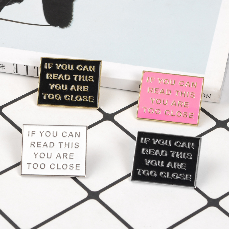 Funny Slogan Enamel Pin Zinc Alloy Square Brooch If You Can Read This You Are Too Close Badge Jewelry For Clothes Backpack Decoration Men Women