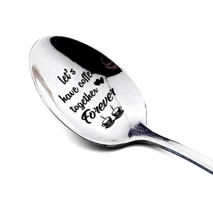 Stainless steel coffee spoon engraved with Let's Have Coffee Together Forever text