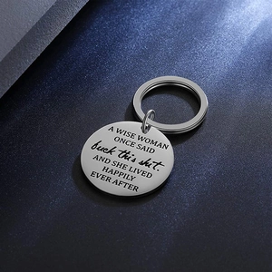 Stainless steel round keychain with engraved quote A Wise Woman Once Said and flat ring