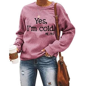 Women's dusty rose long sleeve sweatshirt with black Yes I'm Cold graphic print