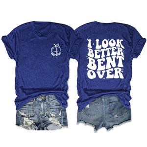 Front and back view of blue crew neck T-shirt with I LOOK BETTER BENT OVER print