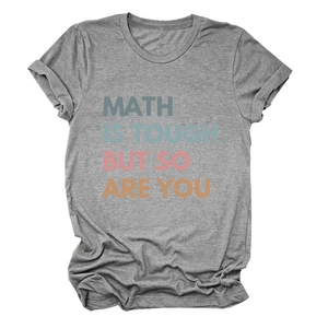 Detail of grey cotton T-shirt featuring Math Is Tough But So Are You inspirational slogan