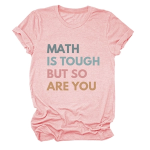 Close-up of heather pink t-shirt with Math Is Tough But So Are You colorful print