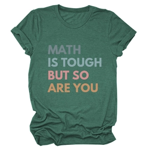 Detail of dark green cotton blend T-shirt with 'MATH IS TOUGH BUT SO ARE YOU' slogan print