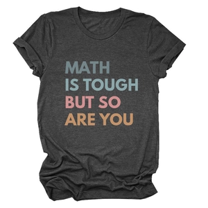 Deep heather grey t-shirt with Math Is Tough But So Are You colorful graphic text