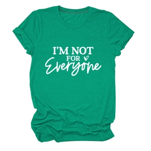 Detail of green round neck T-shirt fabric with white 'I'M NOT FOR Everyone' text print