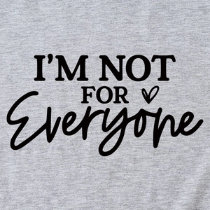 Heather grey cotton T-shirt with I'M NOT FOR EVERYONE black slogan and heart graphic
