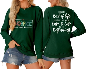 Detail of dark green crewneck sweatshirt with Hospice Nurse print and back text