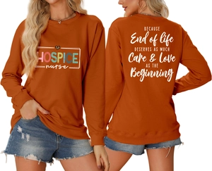 Front and back view of burnt orange hospice nurse sweatshirt with inspirational quote