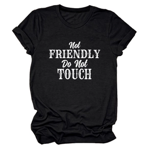 Women's black cotton t-shirt with Not Friendly Do Not Touch slogan in distressed font