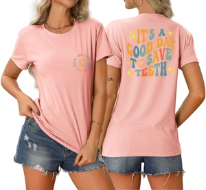 Front and back view of pink short sleeve T-shirt with 'It's a good day to save teeth' print