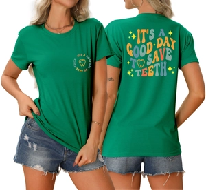Front and back view of green t-shirt with 'IT'S A GOOD DAY TO SAVE TEETH' medical print