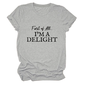 Close-up of the grey cotton t-shirt with First of All I'M A DELIGHT printed lettering