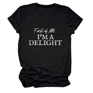 Flat lay of black crew neck cotton T-shirt featuring First of All I'm a Delight print