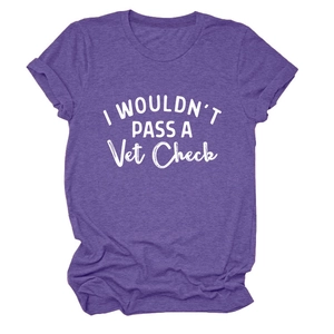 Detail of soft purple cotton T-shirt featuring 'I WOULDN'T PASS A Vet Check' white text