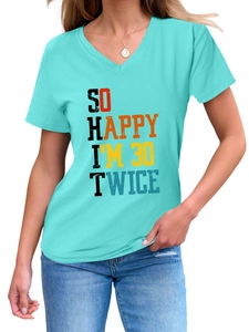 Close-up of V-neck shirt with So Happy I'm 30 Twice slogan in light blue cotton fabric
