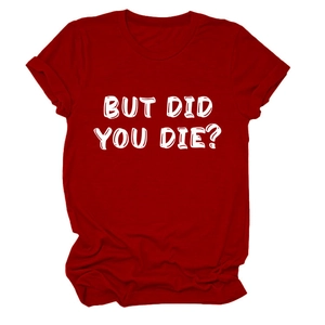 T-shirt rossa in cotone a girocollo con stampa bianca 'BUT DID YOU DIE?' stile urbano