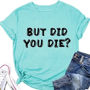 T-Shirt Donna Cotone Girocollo Maniche Corte But Did You Die Stampa Lettere Casual Allentato Grafica Estate Top