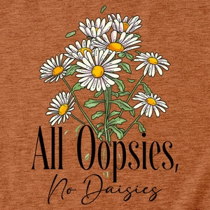 Close-up of All Oopsies No Daisies print with daisy floral on rust brown cotton t-shirt