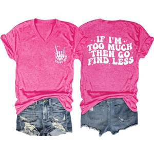 Detail view of hot pink V-neck T-shirt back with slogan If I Am Too Much Go Find Less