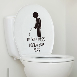 Funny bathroom toilet seat sticker with silhouette and If You Miss Dream You Piss quote