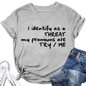 T-Shirt À Slogan Pour Femme I Identify As A Threat My Pronouns Are Try Me Drôle Décontracté Coton Manches Courtes