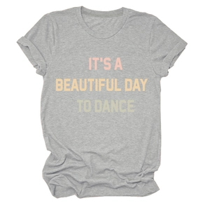 Close-up of heather grey crew neck T-shirt with It's A Beautiful Day To Dance print