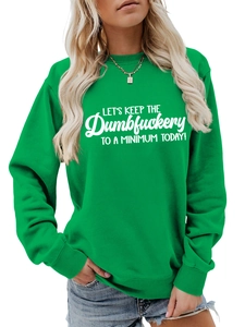Detail of green crewneck sweatshirt featuring white Let's Keep The Dumbfuckery slogan print