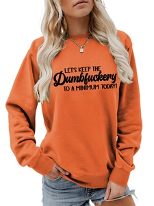 Detail of orange crewneck sweatshirt with Let's Keep The Dumbfuckery print and rib cuffs