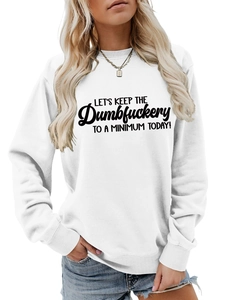 Detail of white cotton sweatshirt with LET'S KEEP THE Dumbfuckery print and crew neck