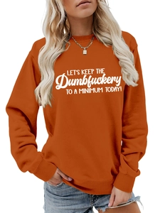 Detail of orange crewneck sweatshirt with slogan Let's Keep The Dumbfuckery To A Minimum Today