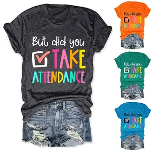 T-Shirt Décontracté en Mélange de Coton pour Femmes Imprimé Slogan But Did You Take Attendance Col Rond Manches Courtes Top