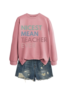 Pink sweatshirt with NICEST MEAN TEACHER EVER print and distressed denim shorts set