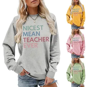 Women Sweatshirt Cotton Polyester Crewneck Long Sleeve Loose Casual Streetwear Nicest Mean Teacher Ever Print
