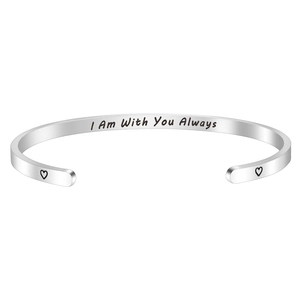 Minimalist silver stainless steel cuff bangle with I Am With You Always engraving