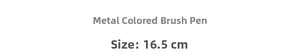 Metallic color brush pen specification detail showing 16.5cm length on white background