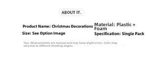 Detailed specifications of the Christmas ornament made of plastic and foam material