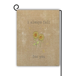 Detailed texture of burlap garden flag with sunflowers and i always fall for you text