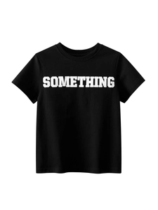 Classic black crewneck t-shirt for kids featuring white Something letter print on front